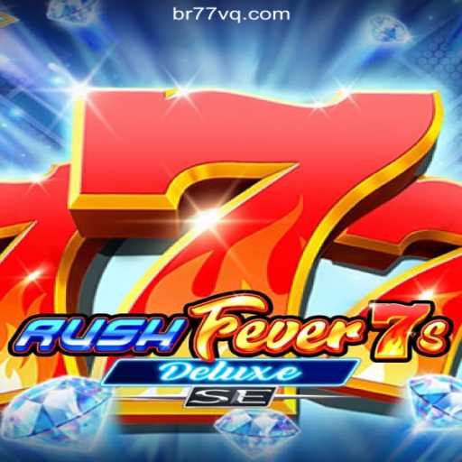 Discover RushFever7sDeluxeSE: The Ultimate Online Slot Experience on 77VQ.com Platform